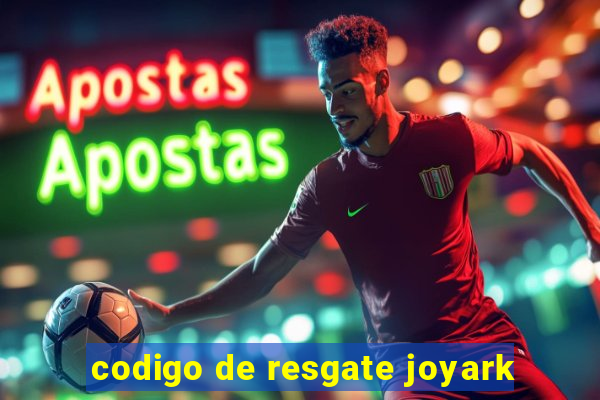 codigo de resgate joyark